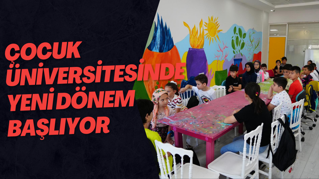 Çocuk Üniversitesinde Yeni Dönem Başlıyor