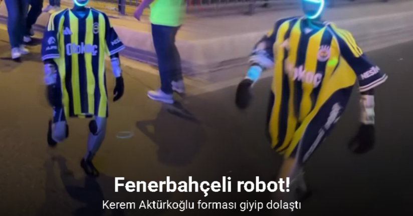 Kadıköy’de Fenerbahçe forması giyen robot ilgi odağı oldu