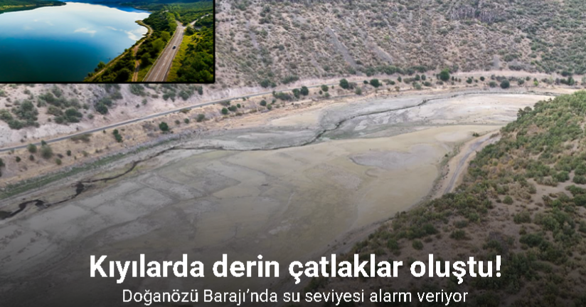 Doğanözü Barajı’nda su seviyesi alarm veriyor