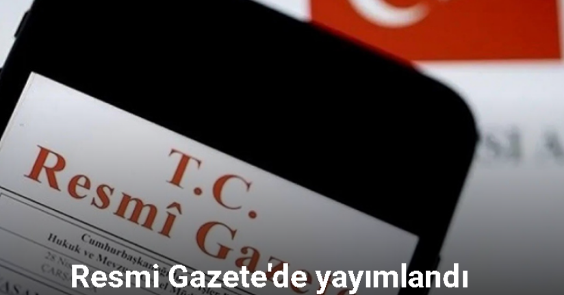 Cumhurbaşkanlığı tarafından yapılan atamalar Resmi Gazete’de