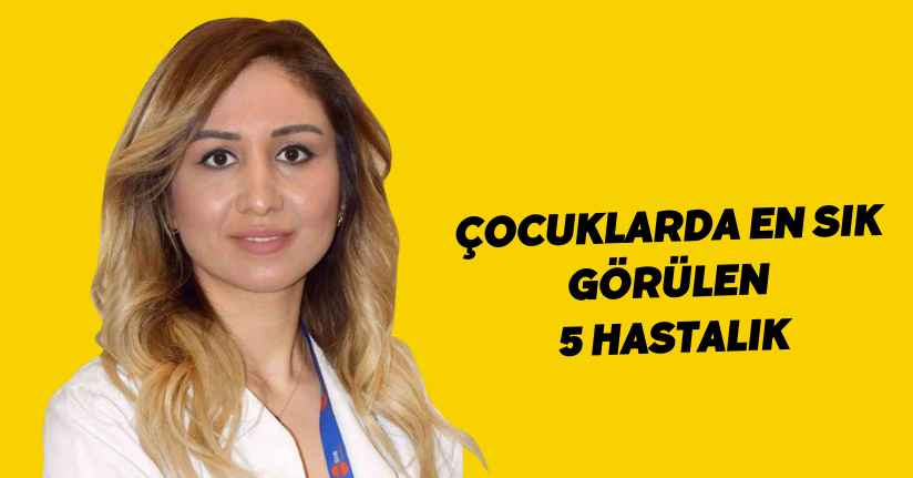 Çocuklarda en sık görülen 5 hastalık