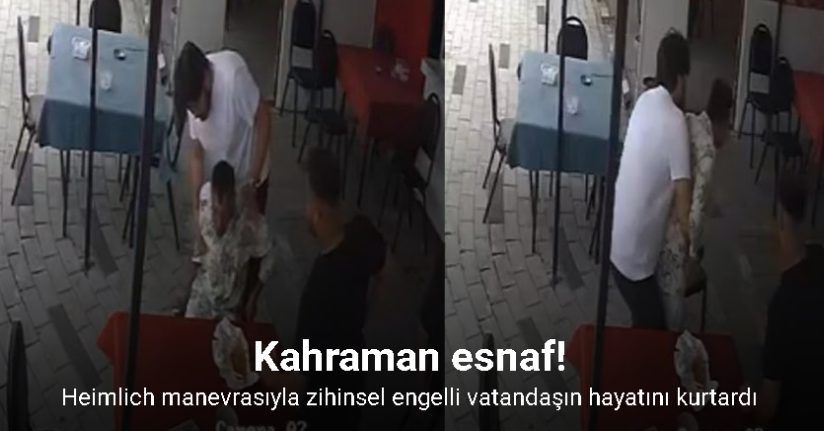 Esnafın Heimlich manevrası zihinsel engelli vatandaşın hayatını kurtardı