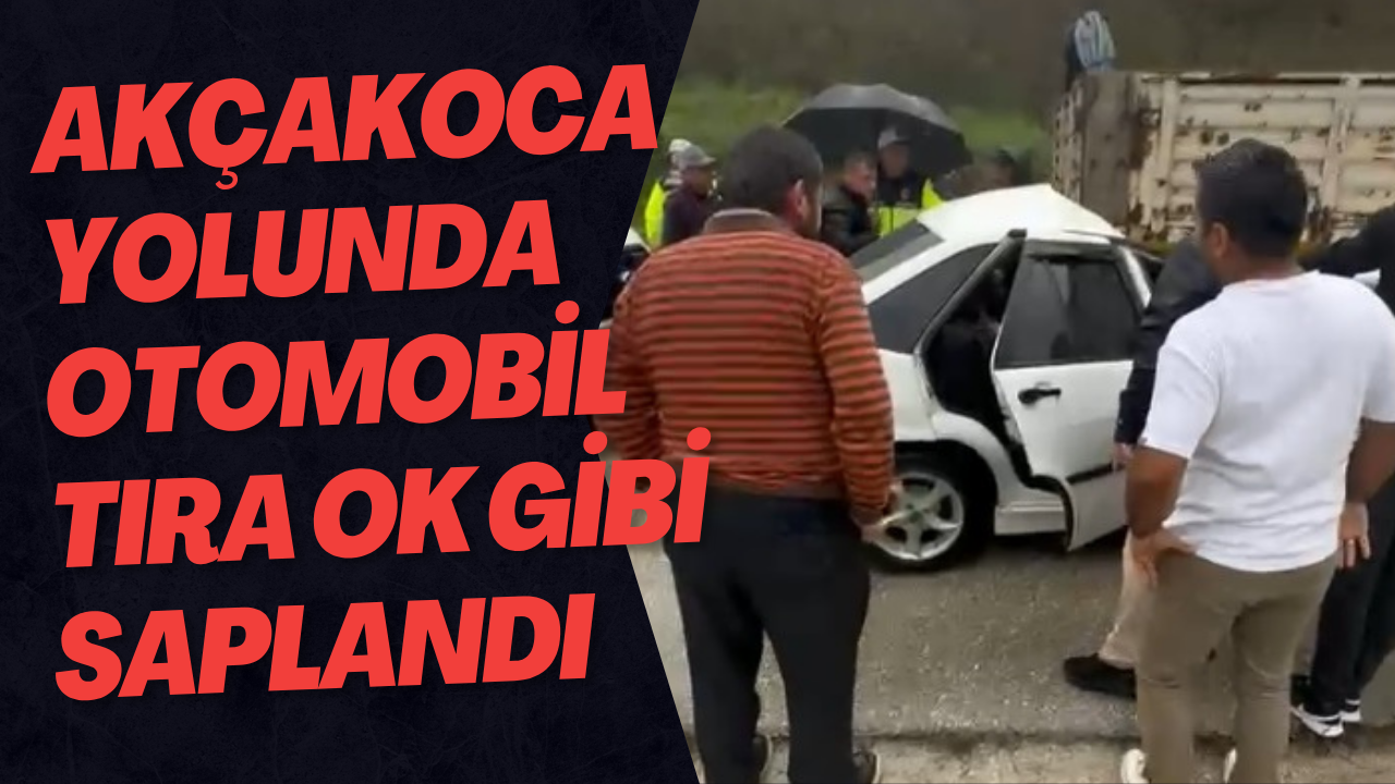 Akçakoca Yolunda Otomobil Tıra Ok Gibi Saplandı
