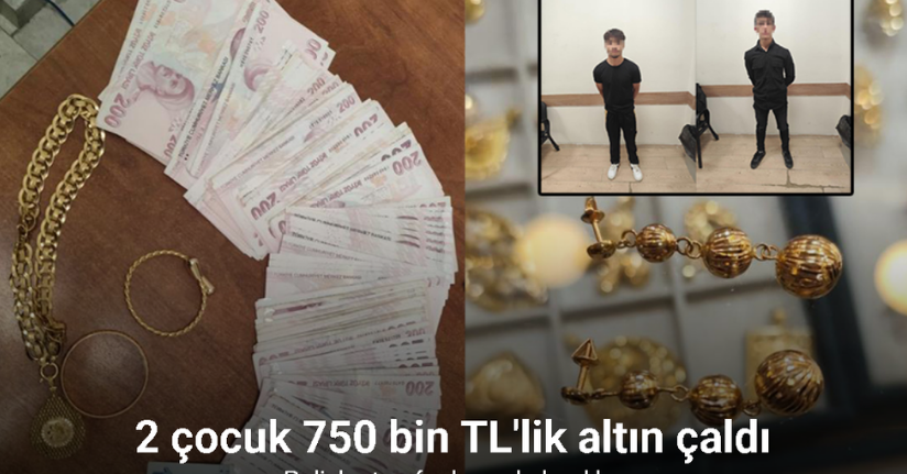 Arnavutköy’de evden 750 bin liralık altın çalan 2 çocuk yakalandı