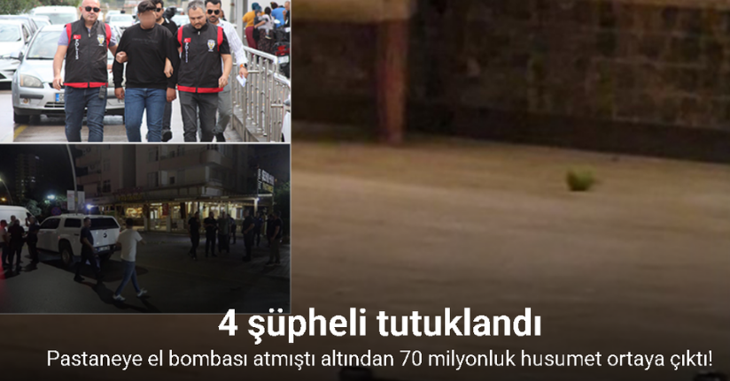Pastaneye el bombası atmıştı: 4 şüpheli tutuklandı, 70 milyonluk husumet ortaya çıktı
