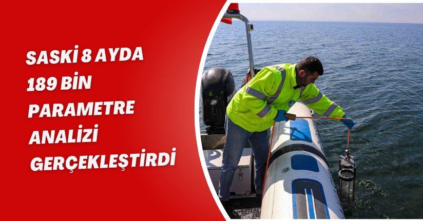 SASKİ 8 ayda 189 bin parametre analizi gerçekleştirdi