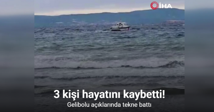 Gelibolu açıklarında batan teknede ölü sayısı 3'e çıktı