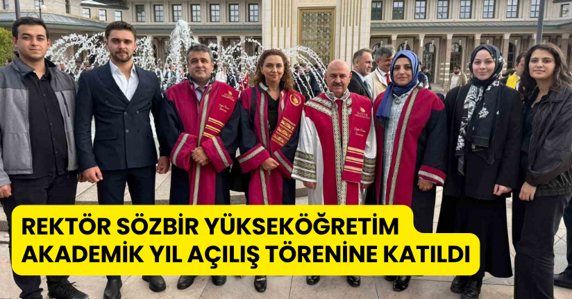 Rektör Sözbir yükseköğretim akademik yıl açılış törenine katıldı