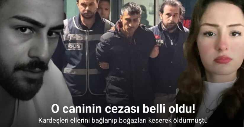 Kardeşleri ellerini bağlanıp boğazları keserek öldürmüştü, 2 kez ağırlaştırılmış müebbet ile cezalandırıldı
