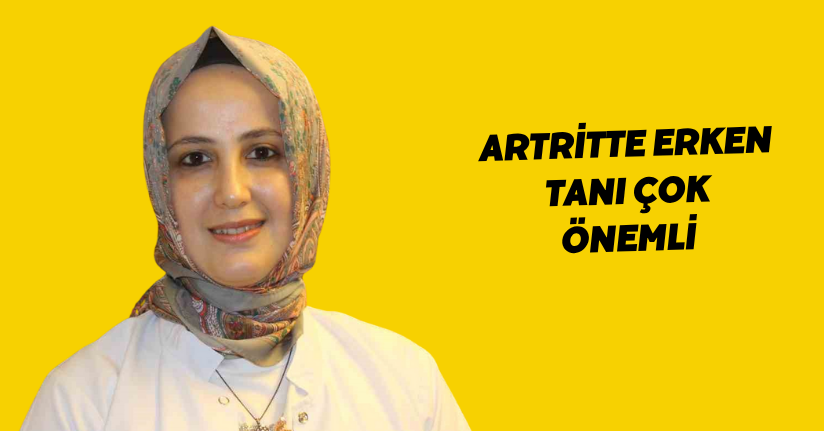 Artritte erken tanı çok önemli