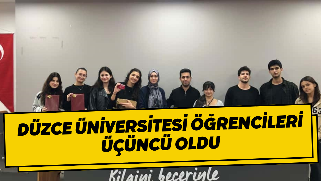 Düzce Üniversitesi Öğrencileri Üçüncü Oldu