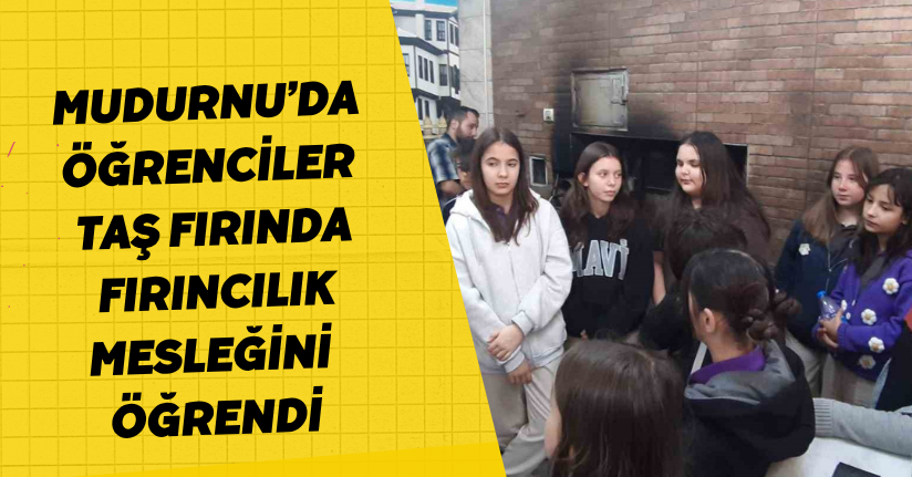 Mudurnu’da öğrenciler taş fırında fırıncılık mesleğini öğrendi