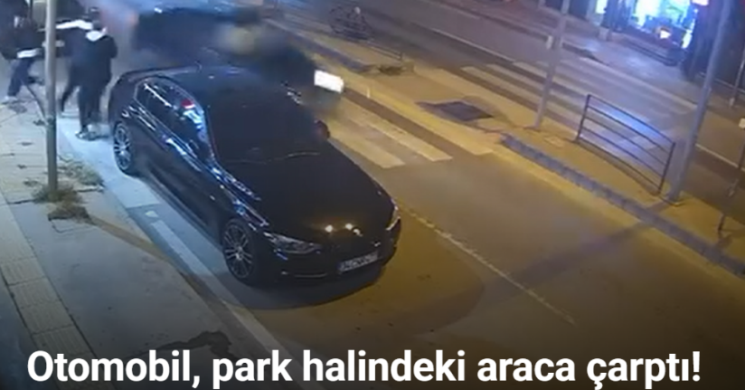 Otomobil, park halindeki araca çarptı: Yaya geçidinden geçerken ölümden döndüler