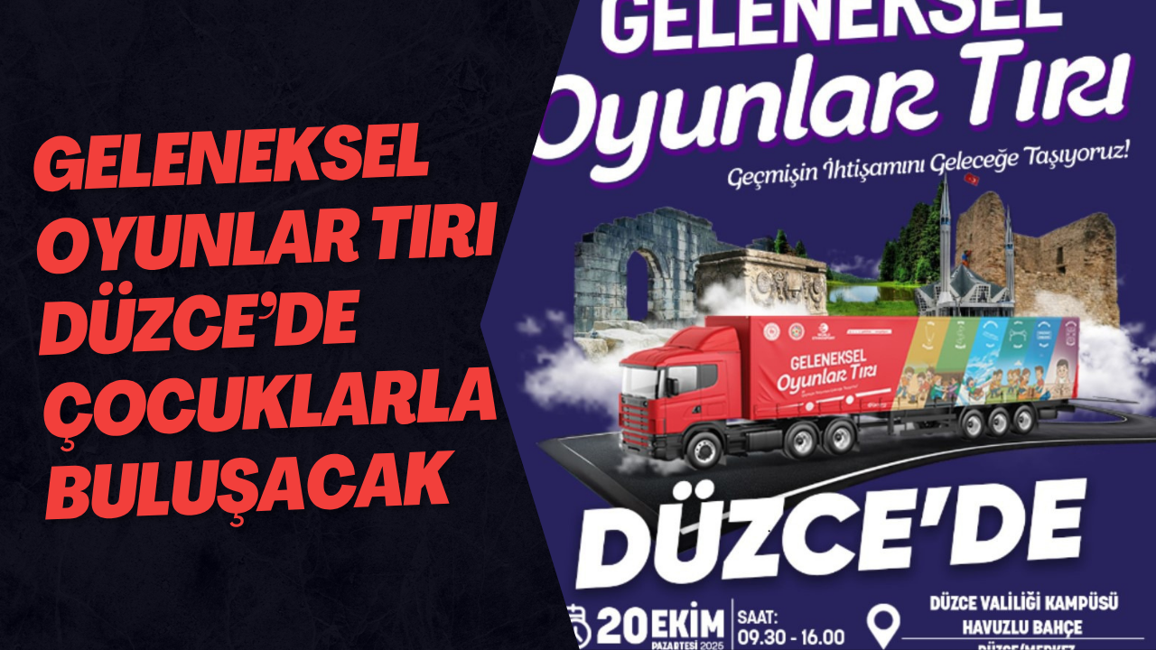 Geleneksel Oyunlar Tırı Düzce’de Çocuklarla Buluşacak