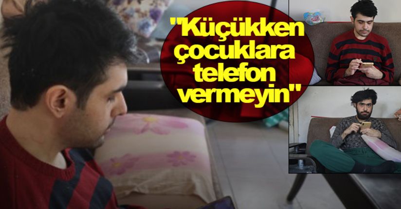 Telefon bağımlısı gençten ailelere tavsiye: 