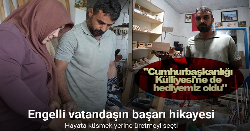 Hayata küsmek yerine üretmeyi seçti: Engelli vatandaşın başarı hikayesi