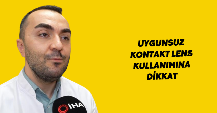 Uygunsuz kontakt lens kullanımına dikkat