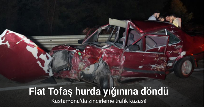 Kastamonu’da zincirleme trafik kazasında Tofaş hurda yığınına döndü