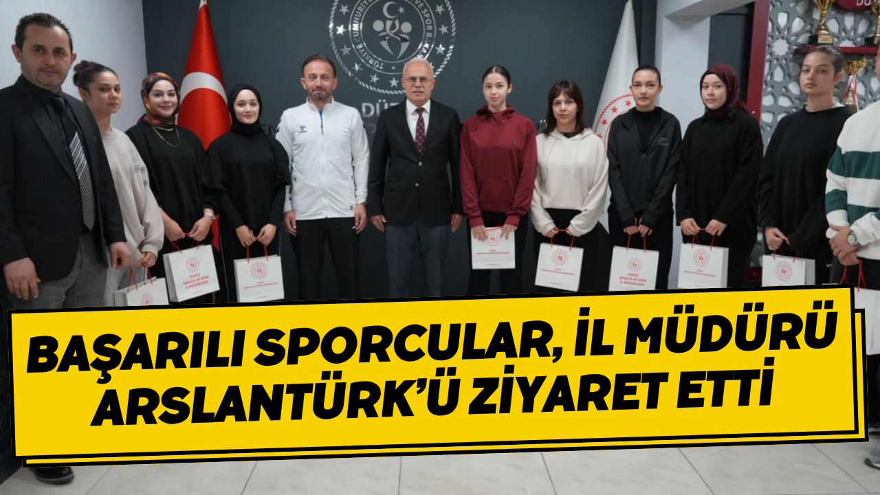 Başarılı Sporcular, İl Müdürü Arslantürk’ü Ziyaret Etti
