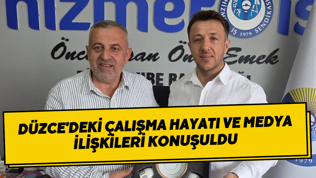 Düzce'deki Çalışma Hayatı Ve Medya İlişkileri Konuşuldu