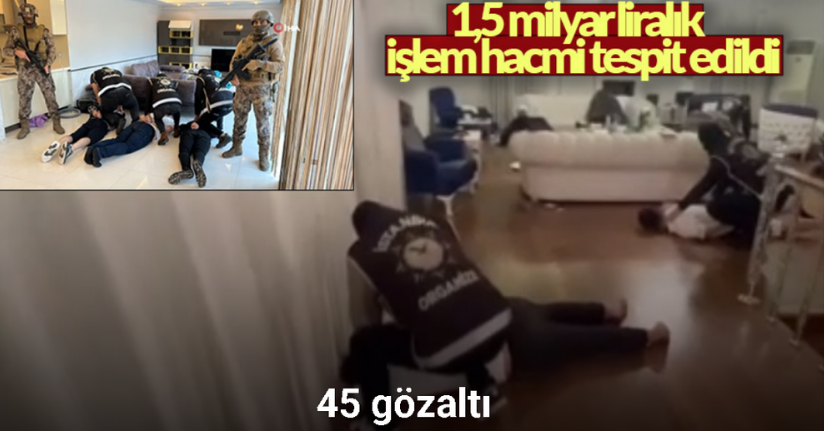 ’Yolyemezler’ çetesine 4 ilde yasa dışı bahis baskını: 45 gözaltı
