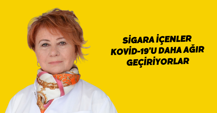 Sigara içenler Kovid-19, zatürreyi daha ağır geçiriyor