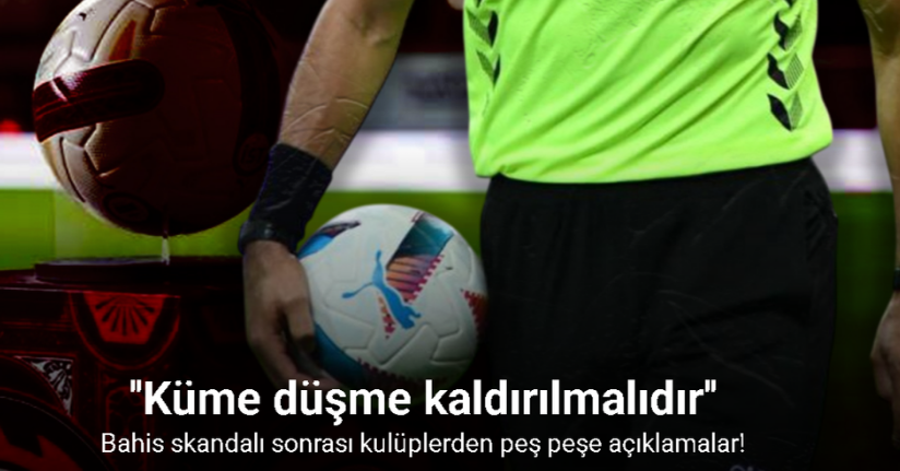 Bahis skandalı sonrası kulüplerden peş peşe açıklamalar!
