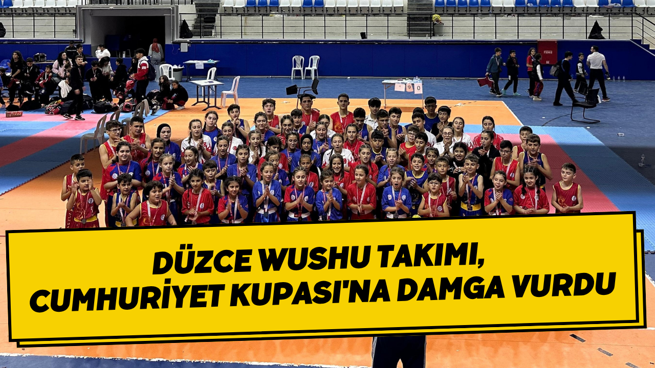 Düzce Wushu Takımı,Cumhuriyet Kupası'na Damga Vurdu