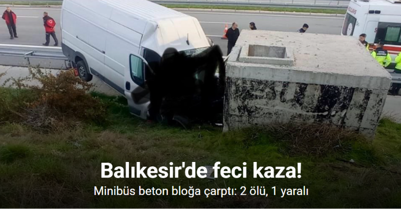 Balıkesir’de trafik kazası: 2 ölü, 1 yaralı