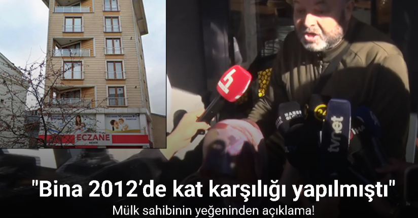 Mülk sahibinin yeğeninden açıklama: 