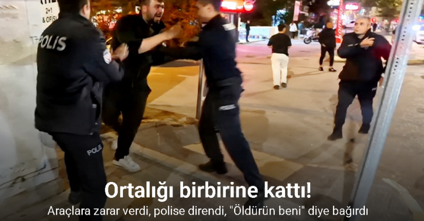 Yoldan geçen araçlara zarar verdi, polise direndi, 