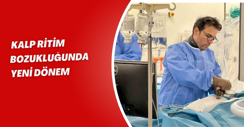Kalp ritim bozukluğunda yeni dönem