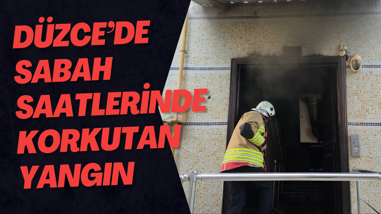 Düzce’de Sabah Saatlerinde Korkutan Yangın
