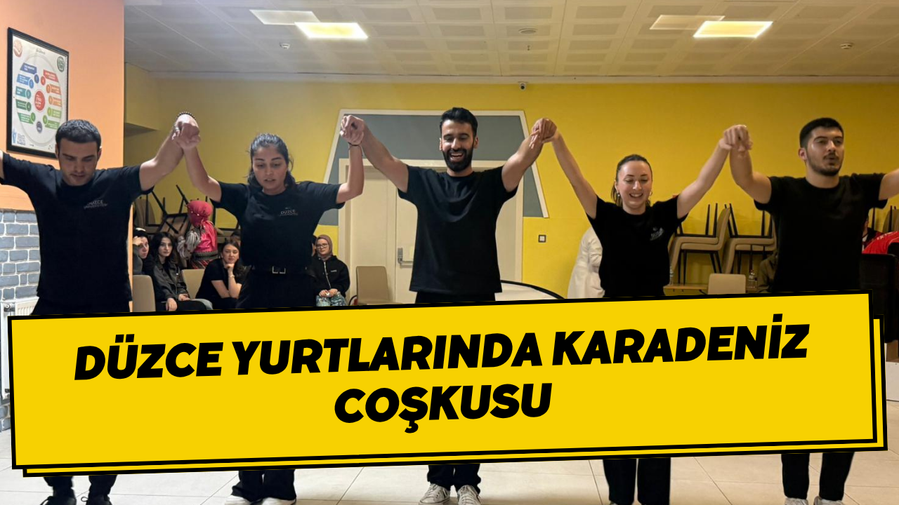 Düzce Yurtlarında Karadeniz Coşkusu