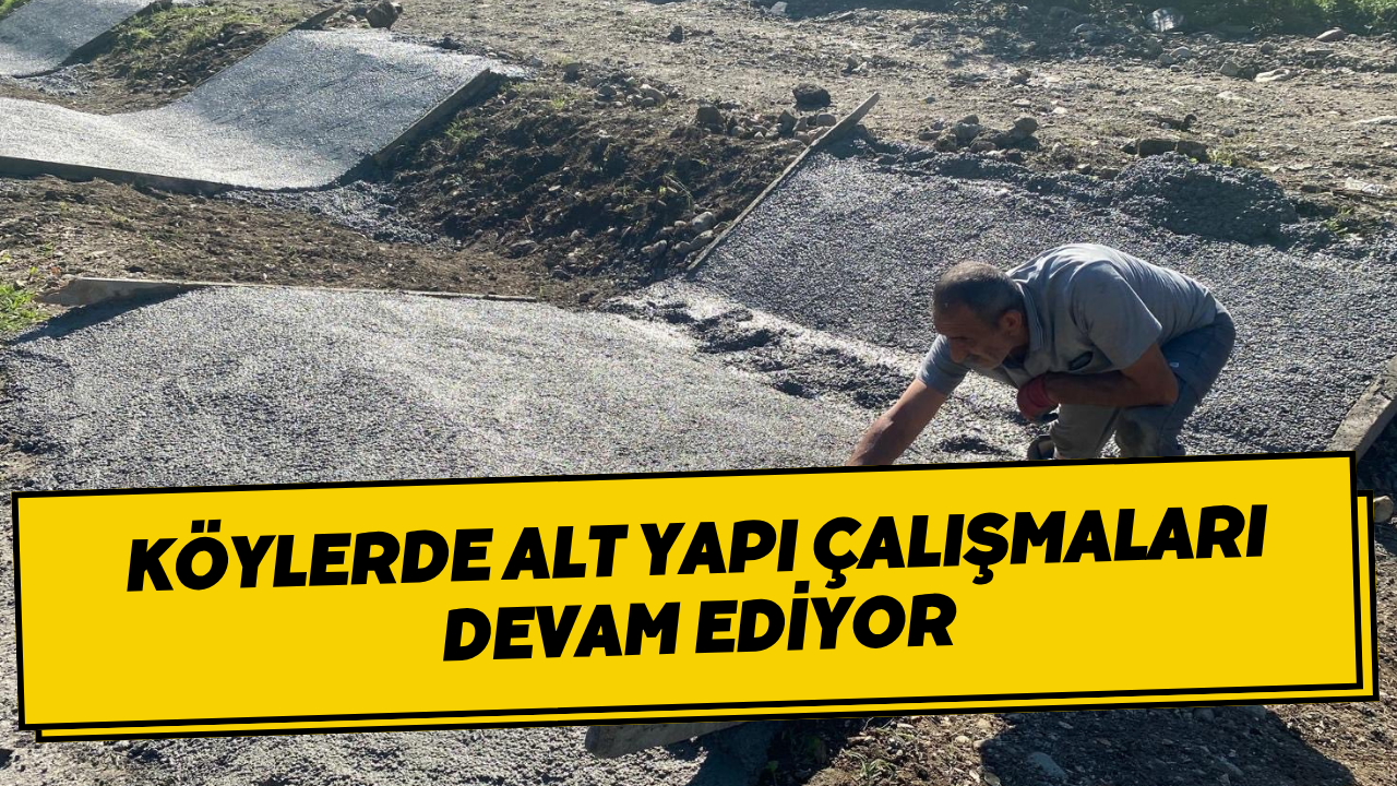 Köylerde Alt Yapı Çalışmaları Devam Ediyor