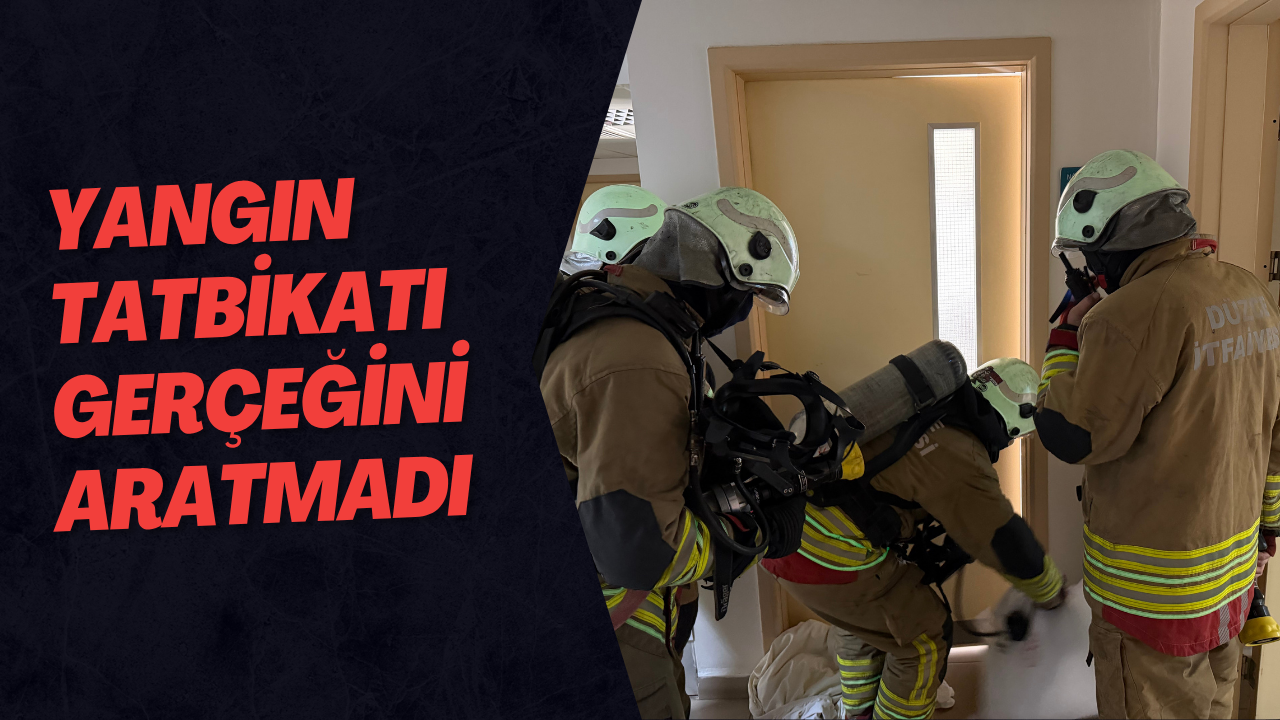 Yangın Tatbikatı Gerçeğini Aratmadı