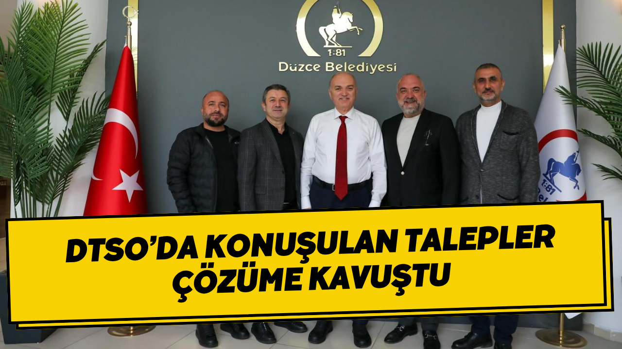 DTSO’da Konuşulan Talepler Çözüme Kavuştu