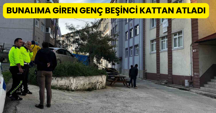 Bunalıma giren genç beşinci kattan atladı