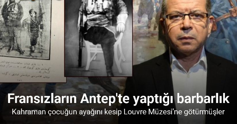 Prof. Dr. Yakar, Fransızların Antep’te yaptığı barbarlığı anlattıProf. Dr. Yakar, Fransızların Antep’te yaptığı barbarlığı anlattı