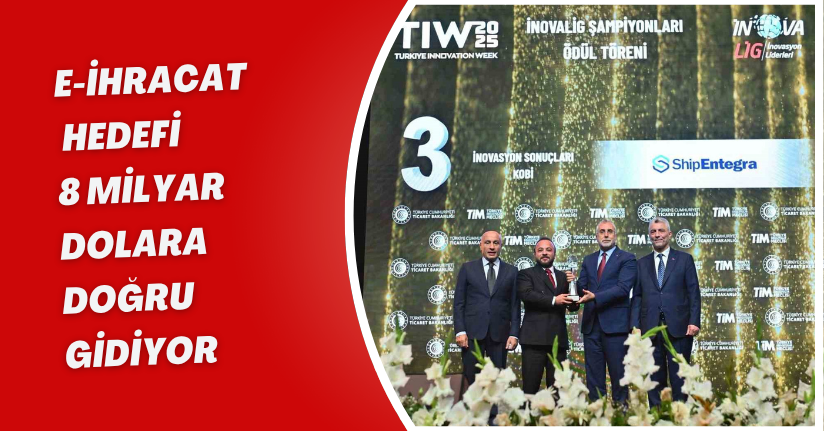 E-ihracat, hedefi 8 milyar dolara doğru gidiyor