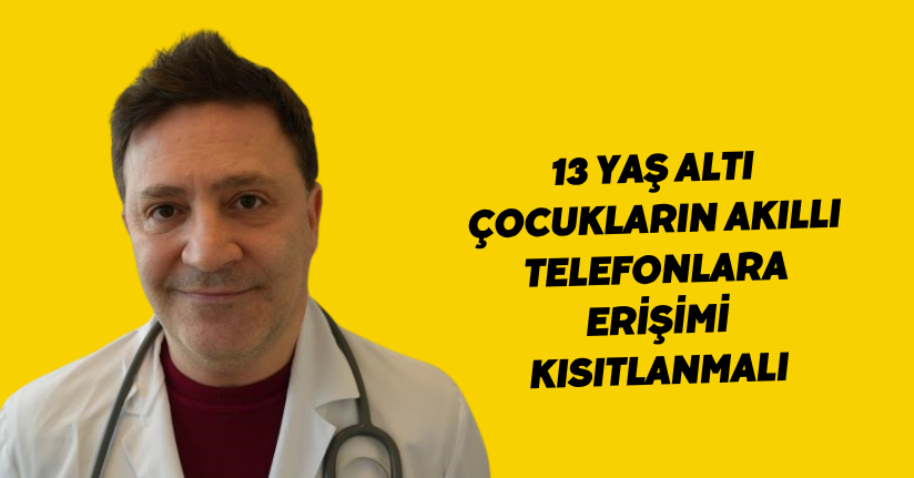 13 yaş altı çocukların akıllı telefonlara erişimi kısıtlanmalı