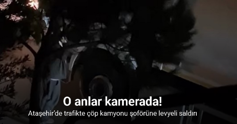 Ataşehir’de trafikte çöp kamyonu şoförüne levyeli saldırı kamerada