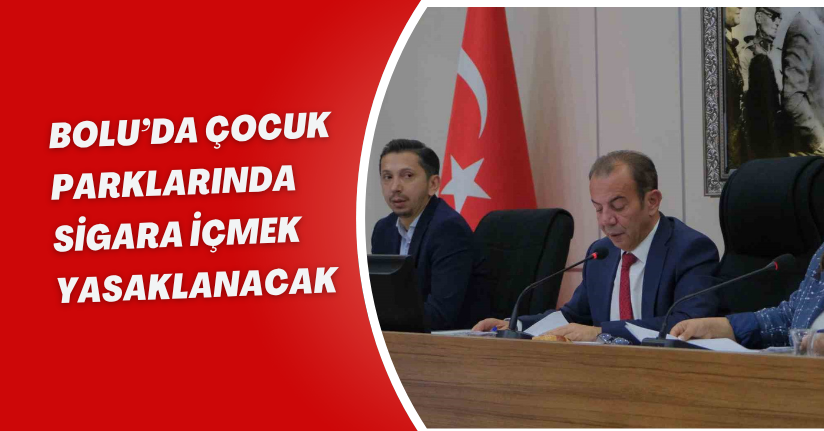 Bolu’da çocuk parklarında sigara içmek yasaklanacak