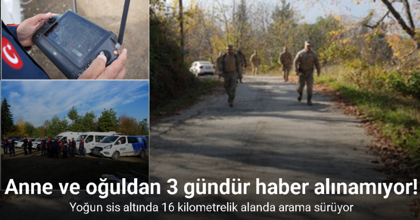 Anne ve oğuldan 3 gündür haber alınamıyor: Yoğun sis altında 16 kilometrelik alanda arama sürüyor