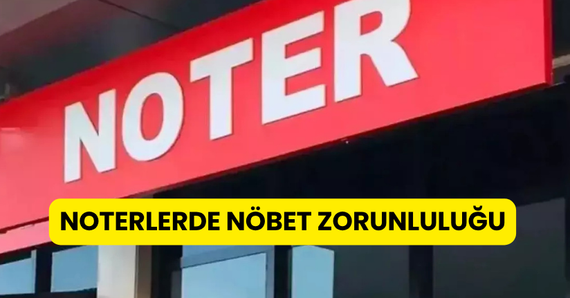Noterlerde nöbet zorunluluğu