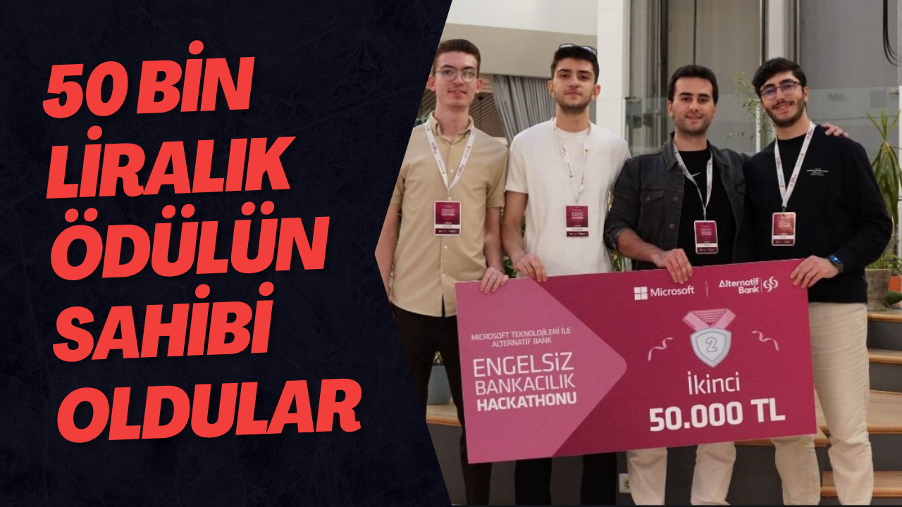 50 Bin Liralık Ödülün Sahibi Oldular