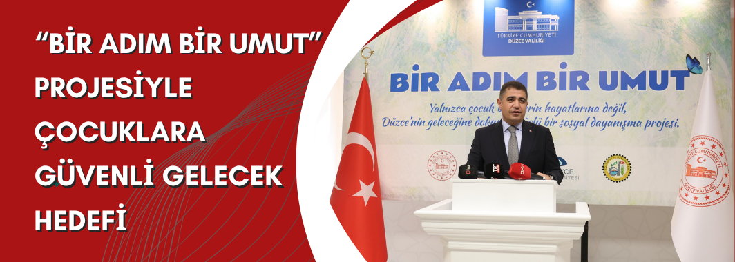 “Bir Adım Bir Umut” Projesiyle Çocuklara Güvenli Gelecek Hedefi