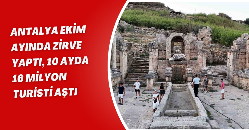 Antalya ekim ayında zirve yaptı, 10 ayda 16 milyon turisti aştı