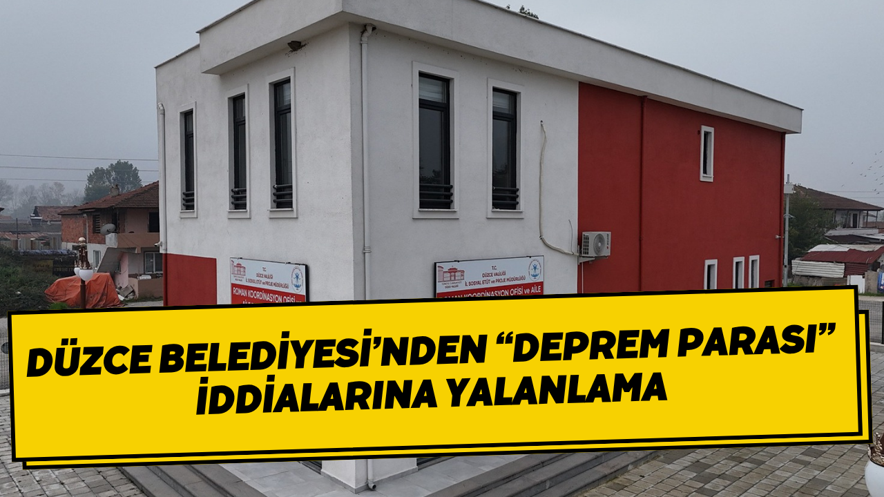 Düzce Belediyesi’nden “Deprem Parası” İddialarına Yalanlama