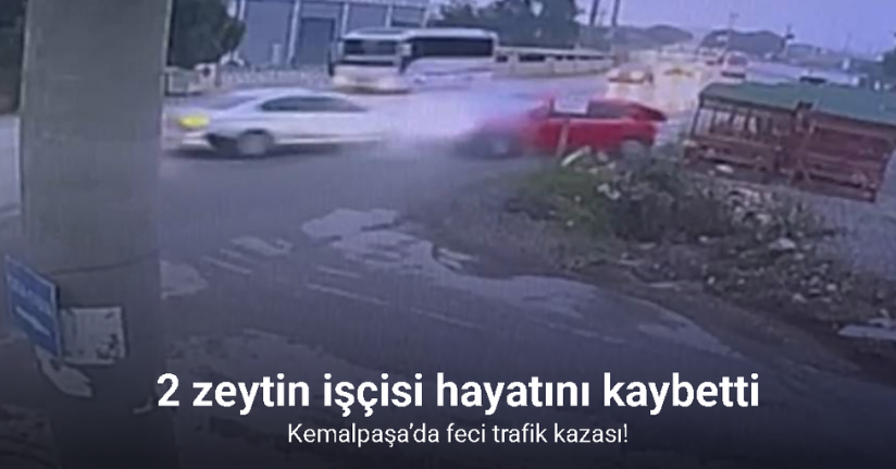 Kemalpaşa’da feci trafik kazası kamerada: 2 ölü, 4 yaralı